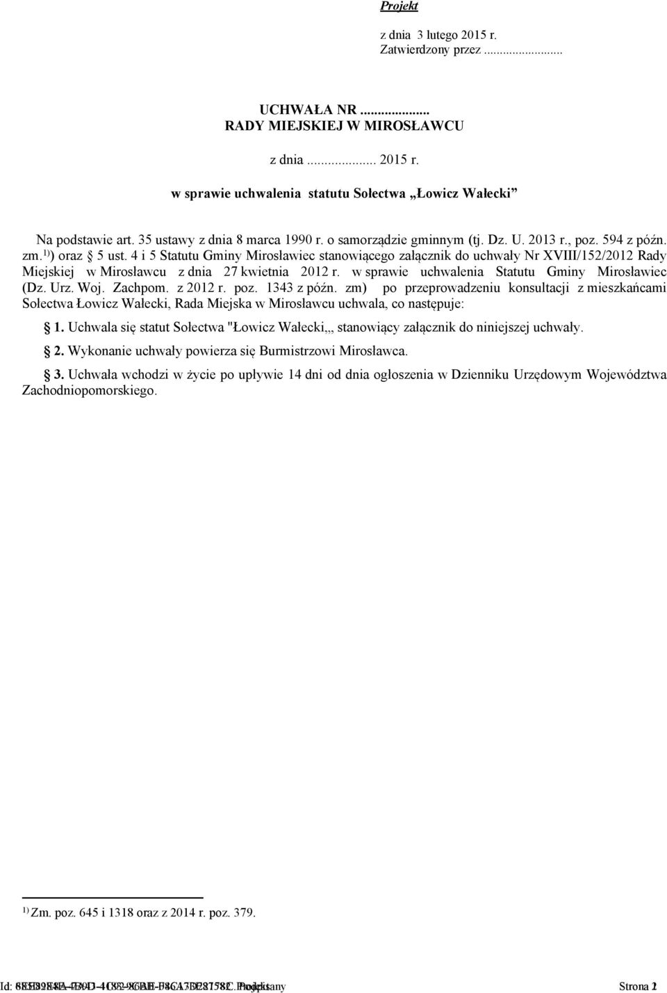 4 i 5 Statutu Gminy Mirosławiec stanowiącego załącznik do uchwały Nr XVIII/152/2012 Rady Miejskiej w Mirosławcu z dnia 27 kwietnia 2012 r. w sprawie uchwalenia Statutu Gminy Mirosławiec (Dz. Urz. Woj.