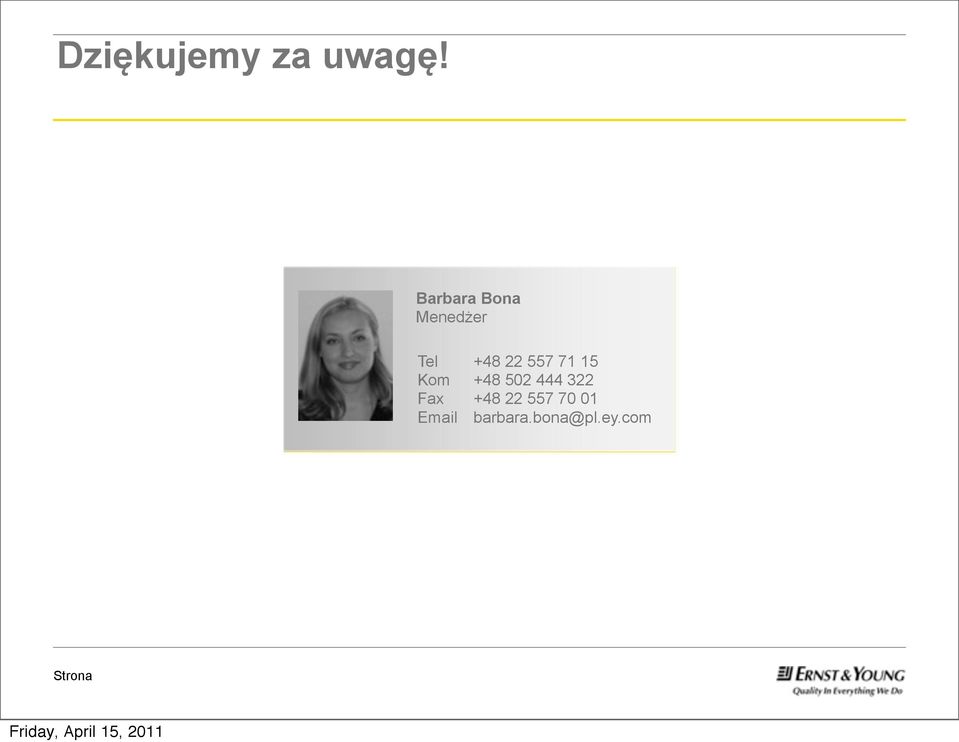 557 71 15 Kom +48 502 444 322 Fax