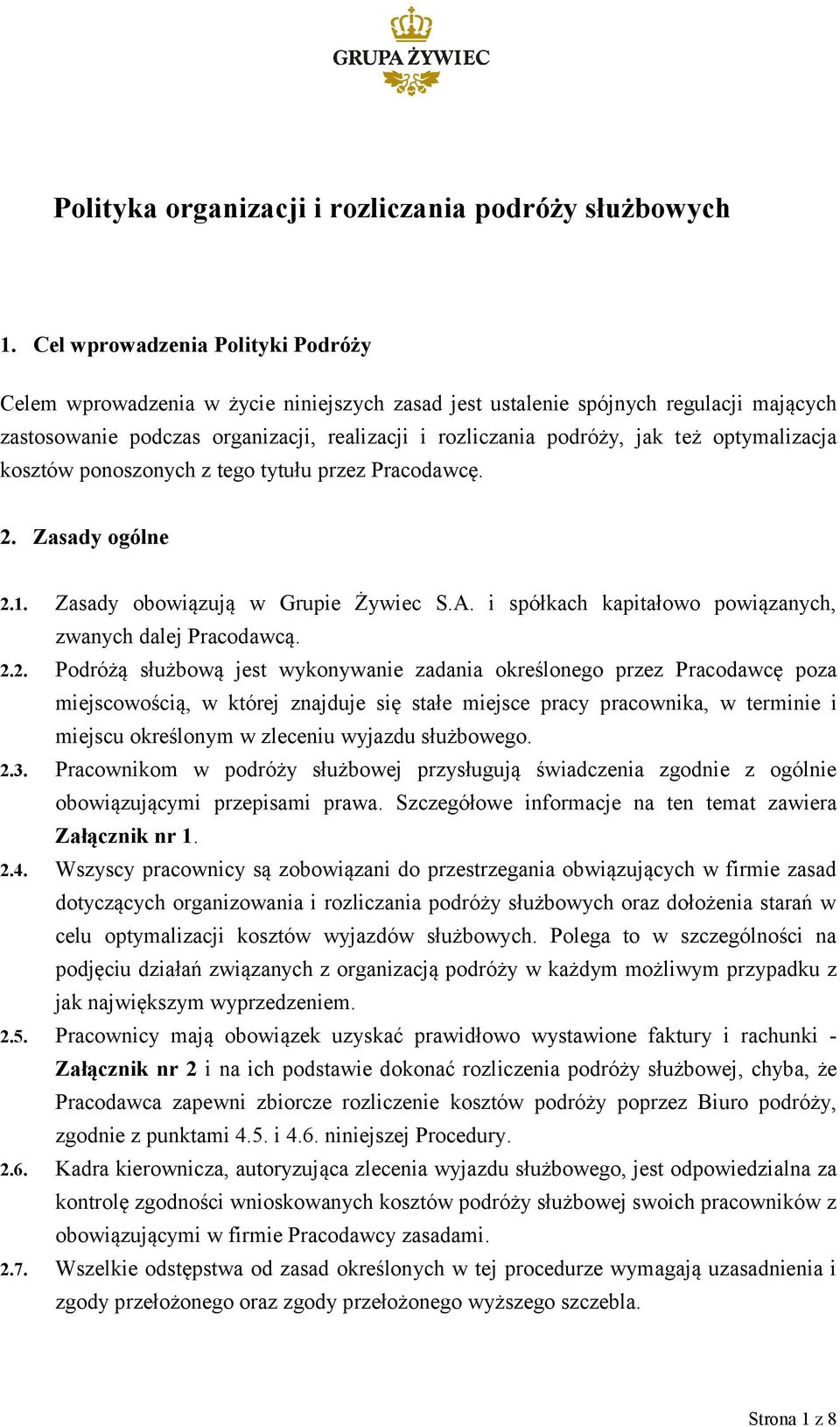 optymalizacja kosztów ponoszonych z tego tytułu przez Pracodawcę. 2.