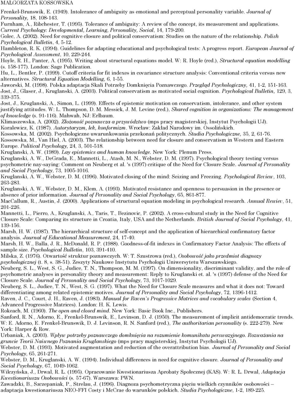 Need for cognitive closure and political conservatism: Studies on the nature of the relationship. Polish Psychological Bulletin, 4, 5-12. Hambleton, R. K. (1994).