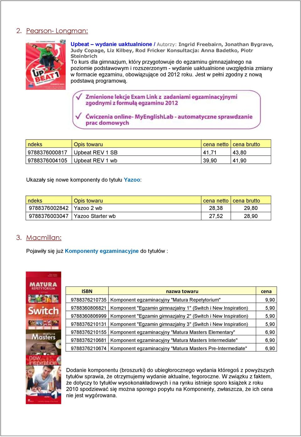 Jest w pełni zgodny z nową podstawą programową.