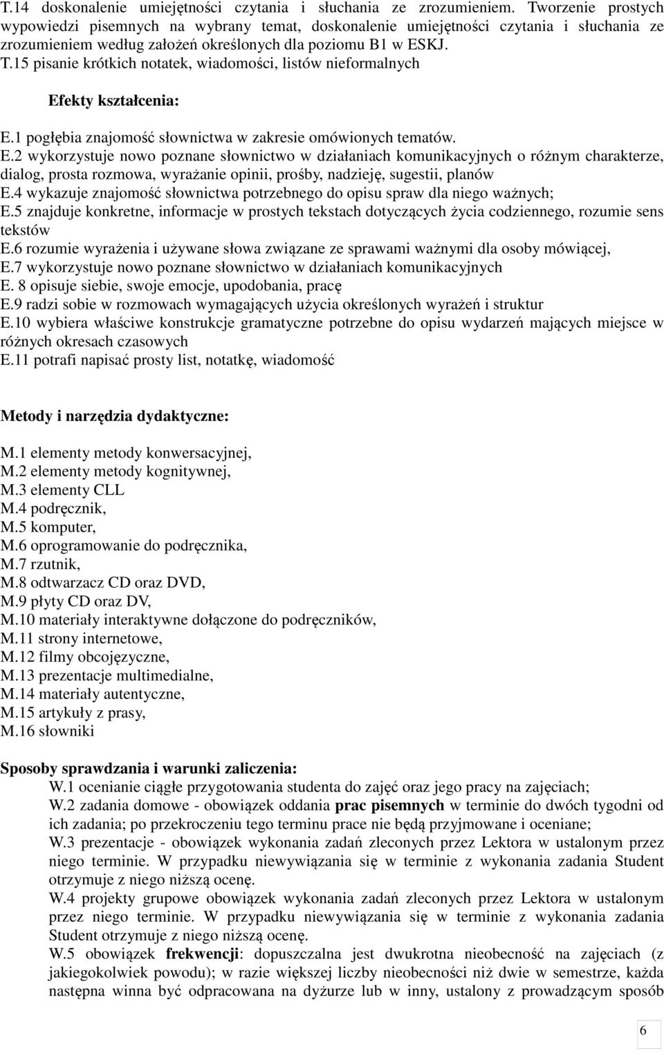 15 pisanie krótkich notatek, wiadomości, listów nieformalnych Ef