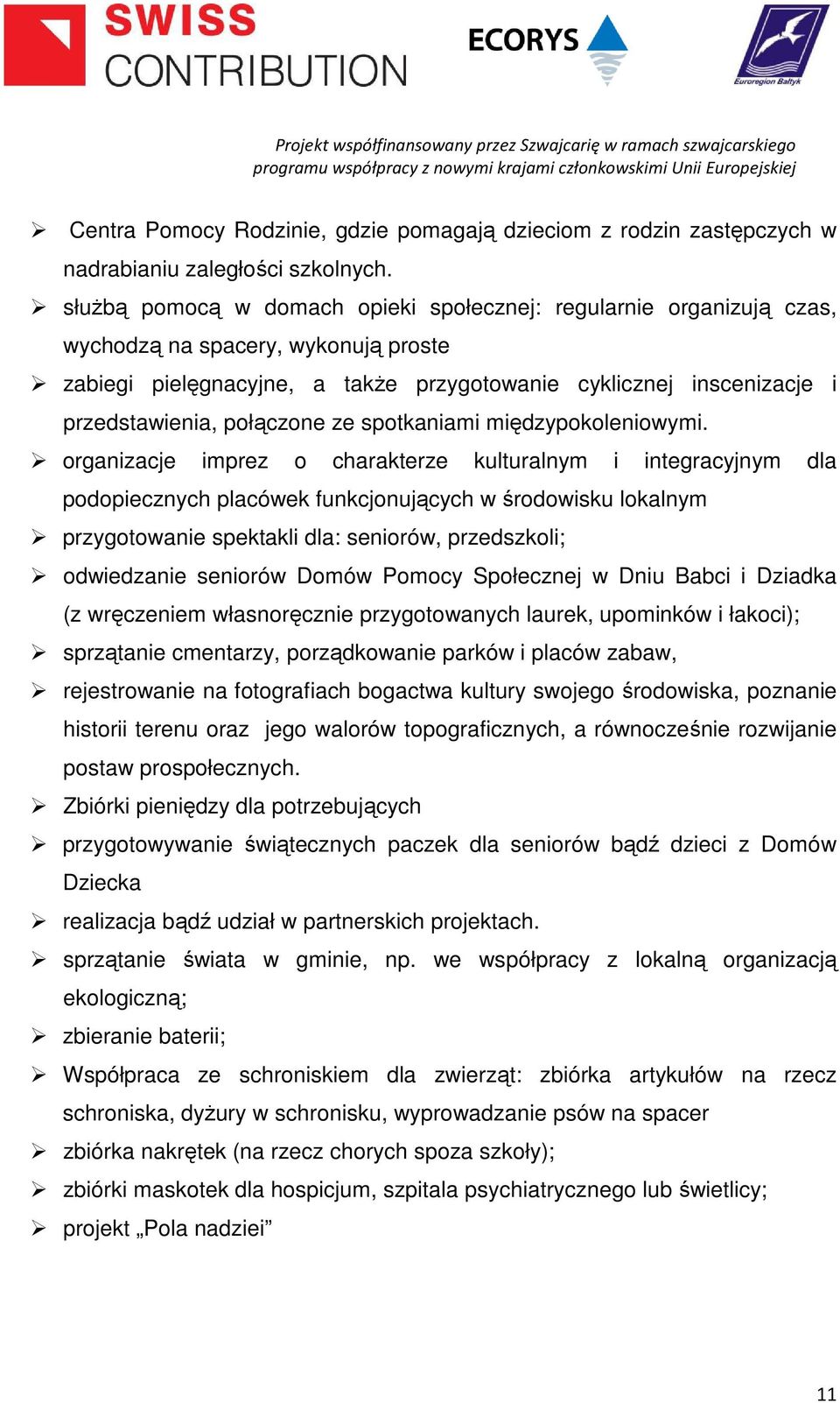 połączone ze spotkaniami międzypokoleniowymi.