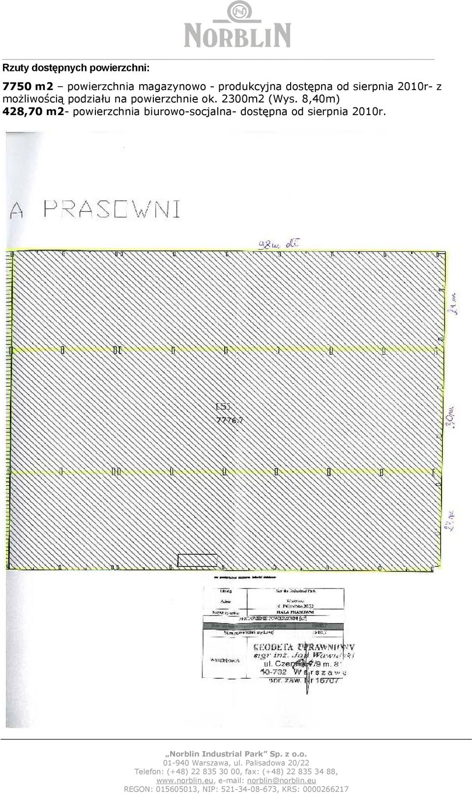 możliwością podziału na powierzchnie ok. 2300m2 (Wys.