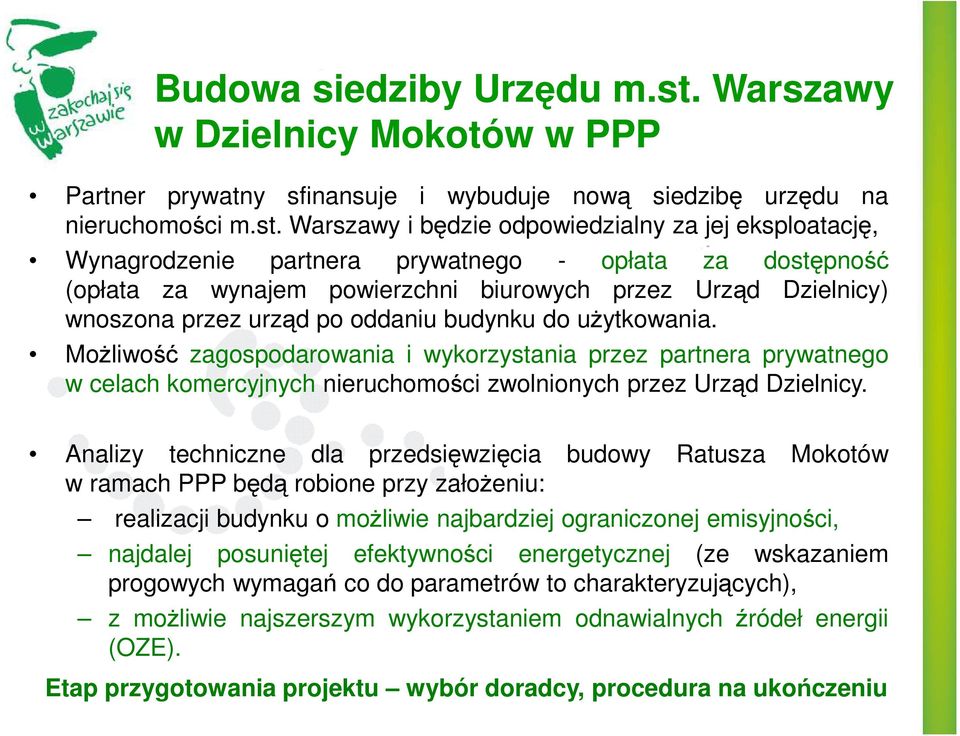 Warszawy i będzie odpowiedzialny za jej eksploatację, Wynagrodzenie partnera prywatnego - opłata za dostępność (opłata za wynajem powierzchni biurowych przez Urząd Dzielnicy) wnoszona przez urząd po