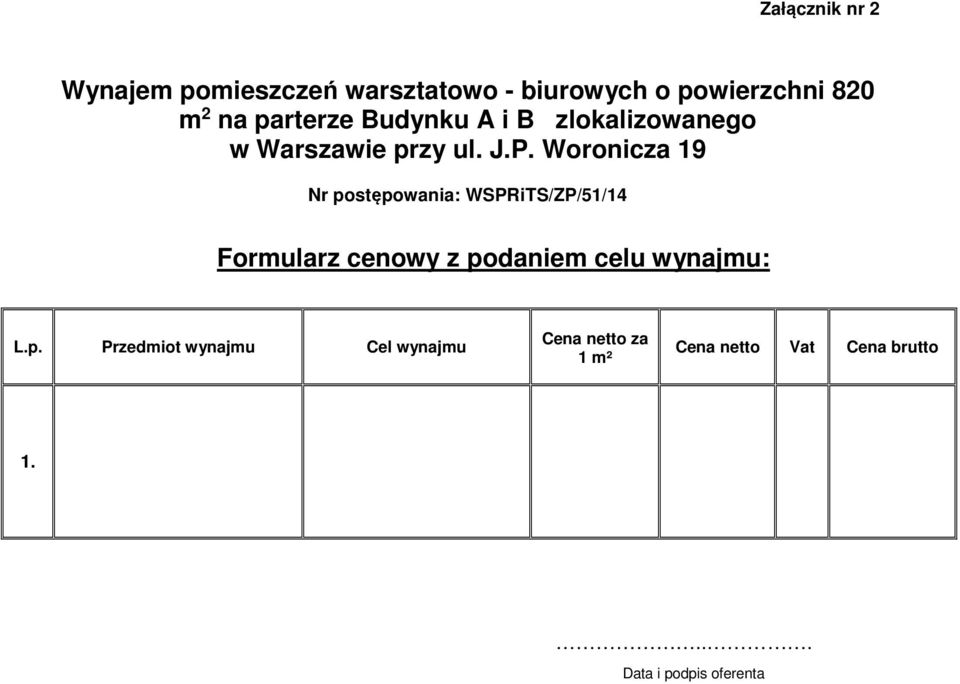 Woronicza 19 Nr postępowania: WSPRiTS/ZP/51/14 Formularz cenowy z podaniem celu