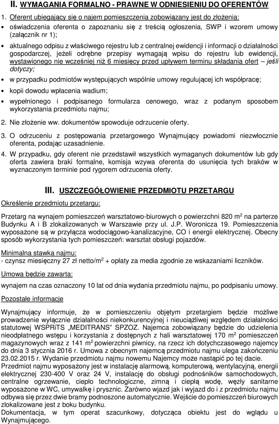 właściwego rejestru lub z centralnej ewidencji i informacji o działalności gospodarczej, jeżeli odrębne przepisy wymagają wpisu do rejestru lub ewidencji, wystawionego nie wcześniej niż 6 miesięcy