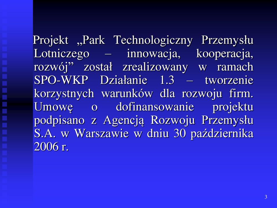 3 tworzenie korzystnych warunków dla rozwoju firm.