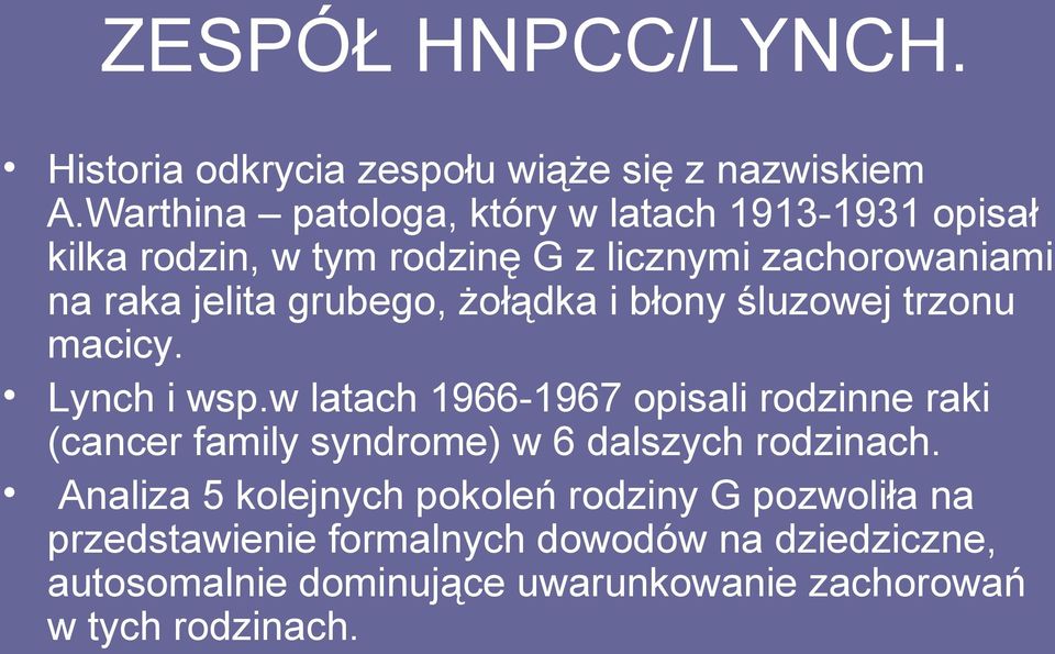 grubego, żołądka i błony śluzowej trzonu macicy. Lynch i wsp.