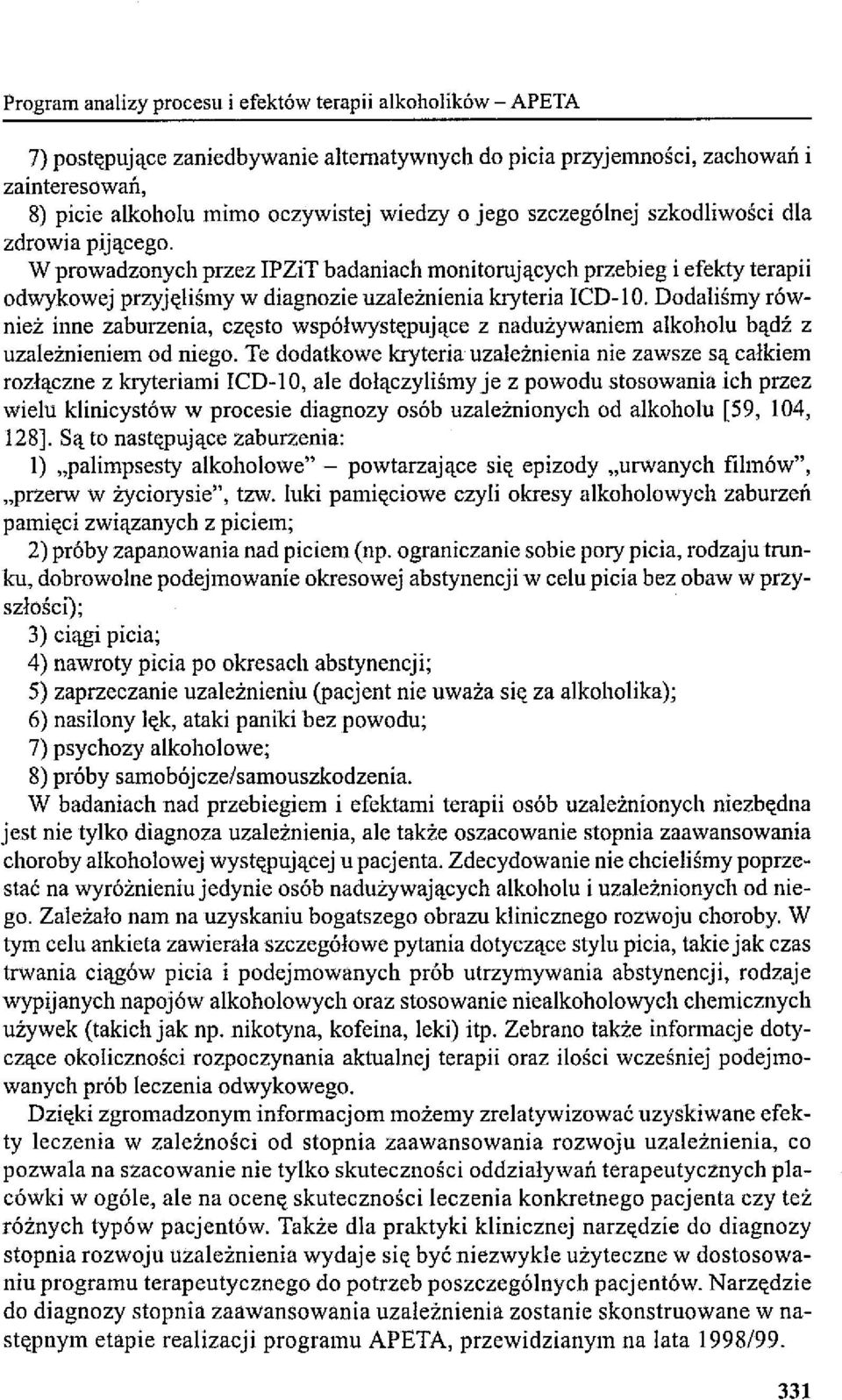 Dodaliśmy również inne zaburzenia, często współwystępujące z nadużywaniem alkoholu bądź z uzależnieniem od niego.