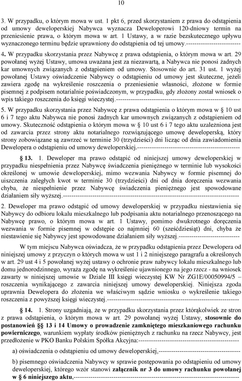 1 Ustawy, a w razie bezskutecznego upływu wyznaczonego terminu będzie uprawniony do odstąpienia od tej umowy.-------------------------- 4.