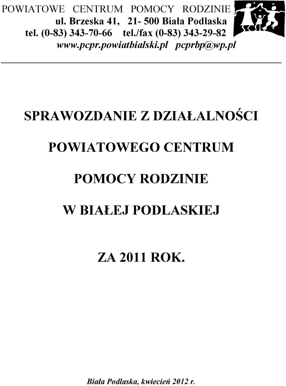 /fax (0-83) 343-29-82 www.pcpr.powiatbialski.pl pcprbp@wp.