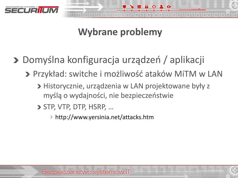 urządzenia w LAN projektowane były z myślą o wydajności, nie
