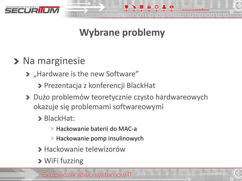 hardwareowych okazuje się problemami softwareowymi BlackHat: