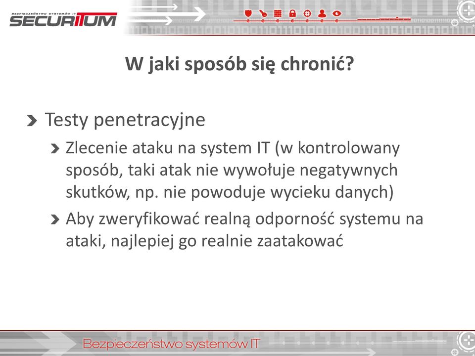 sposób, taki atak nie wywołuje negatywnych skutków, np.