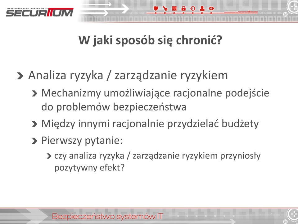 racjonalne podejście do problemów bezpieczeństwa Między innymi