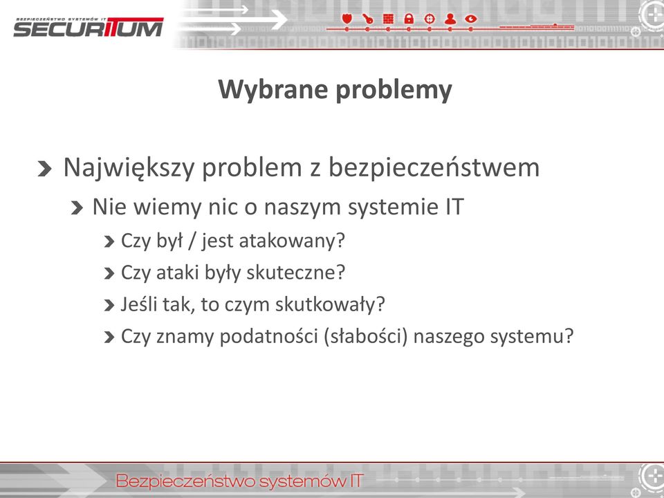 atakowany? Czy ataki były skuteczne?