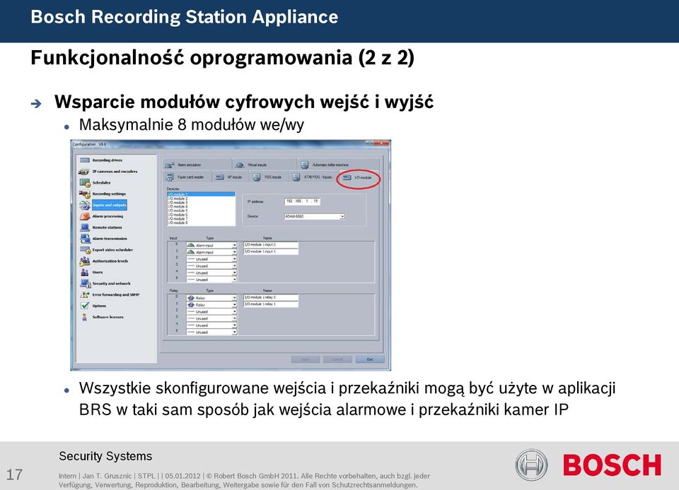 alarmowe i przekaźniki kamer IP 17 Intern Jan T. Grusznic STPL 05.01.2012 Robert Bosch GmbH 2011.