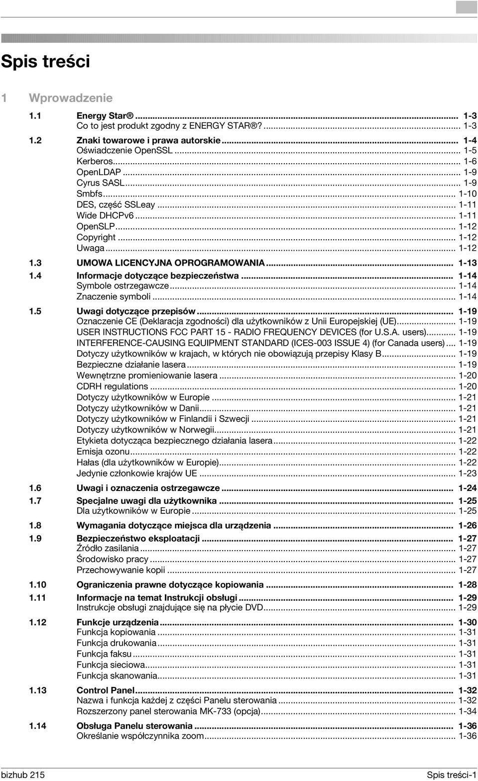4 Informacje dotyczące bezpieczeństwa... 1-14 Symbole ostrzegawcze... 1-14 Znaczenie symboli... 1-14 1.5 Uwagi dotyczące przepisów.