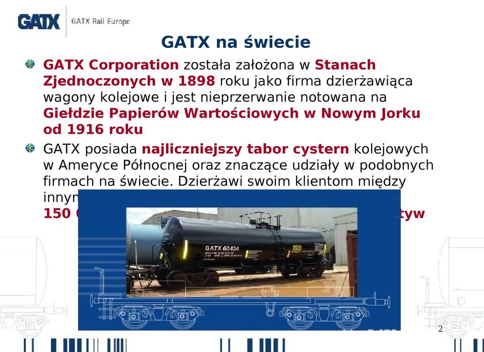 GATX posiada najliczniejszy tabor cystern kolejowych w Ameryce Północnej oraz znaczące udziały w podobnych