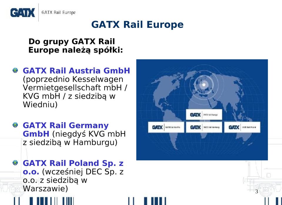 Rail Germany GmbH (niegdyś KVG mbh z siedzibą w Hamburgu) GATX Rail Europe