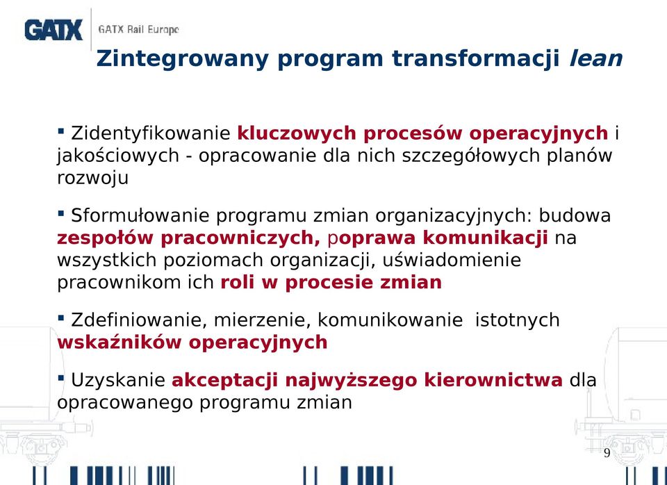 komunikacji na wszystkich poziomach organizacji, uświadomienie pracownikom ich roli w procesie zmian Zdefiniowanie,
