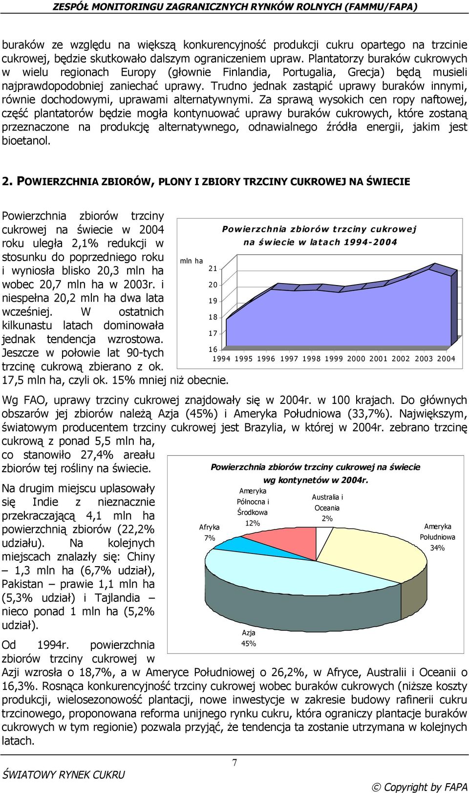 Trudno jednak zastąpić uprawy buraków innymi, równie dochodowymi, uprawami alternatywnymi.