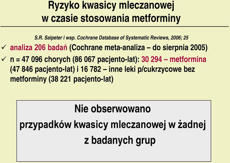 2005) n = 47 096 chorych (86 067 pacjento-lat): 30 294 metformina (47 846 pacjento-lat) i 16 782 inne