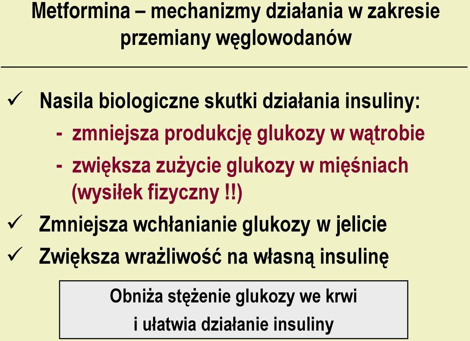 glukozy w mięśniach (wysiłek fizyczny!