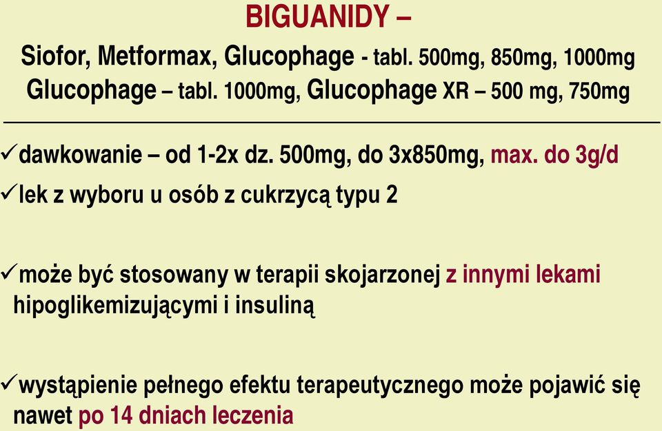 do 3g/d lek z wyboru u osób z cukrzycą typu 2 może być stosowany w terapii skojarzonej z innymi