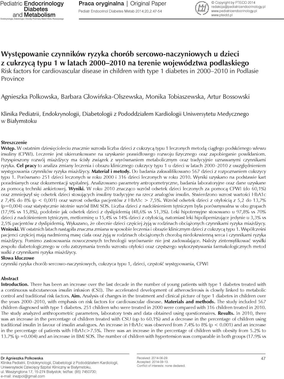 type 1 diabetes in 2000 2010 in Podlasie Province Agnieszka Polkowska, Barbara Głowińska-Olszewska, Monika Tobiaszewska, Artur Bossowski Klinika Pediatrii, Endokrynologii, Diabetologii z Pododdziałem