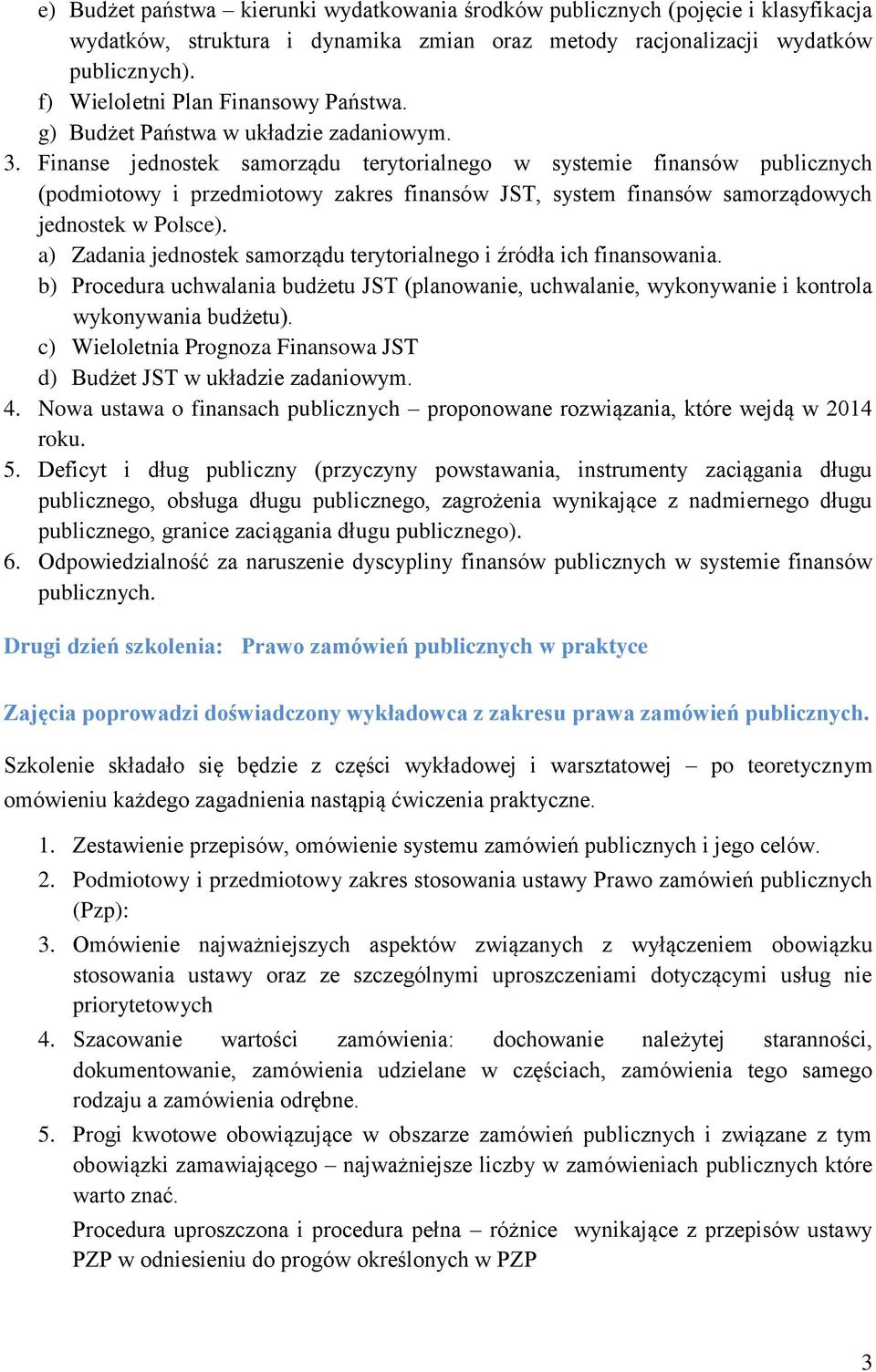 Finanse jednostek samorządu terytorialnego w systemie finansów publicznych (podmiotowy i przedmiotowy zakres finansów JST, system finansów samorządowych jednostek w Polsce).