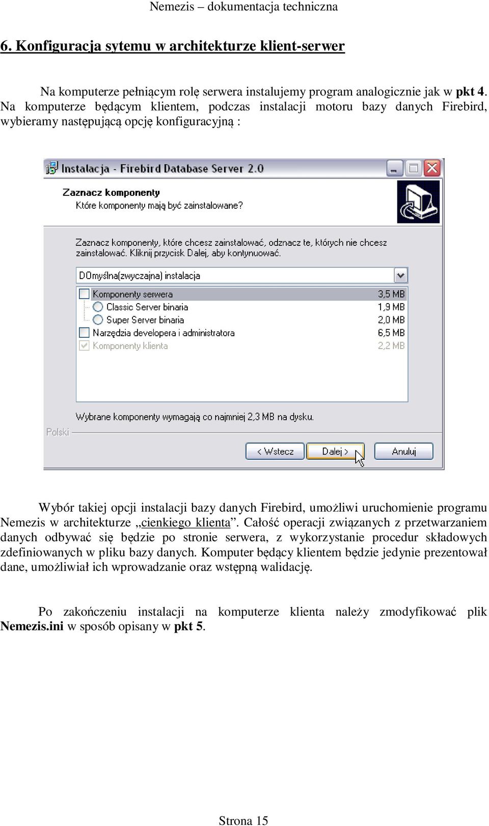 uruchomienie programu Nemezis w architekturze cienkiego klienta.