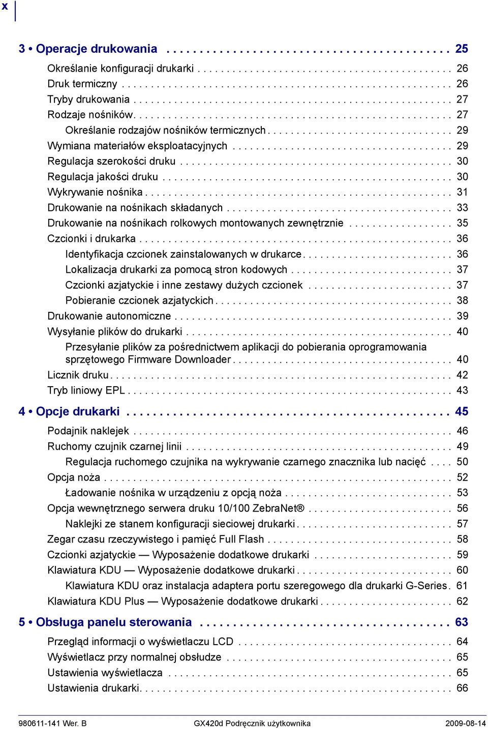 ............................... 29 Wymiana materiałów eksploatacyjnych...................................... 29 Regulacja szerokości druku............................................... 30 Regulacja jakości druku.
