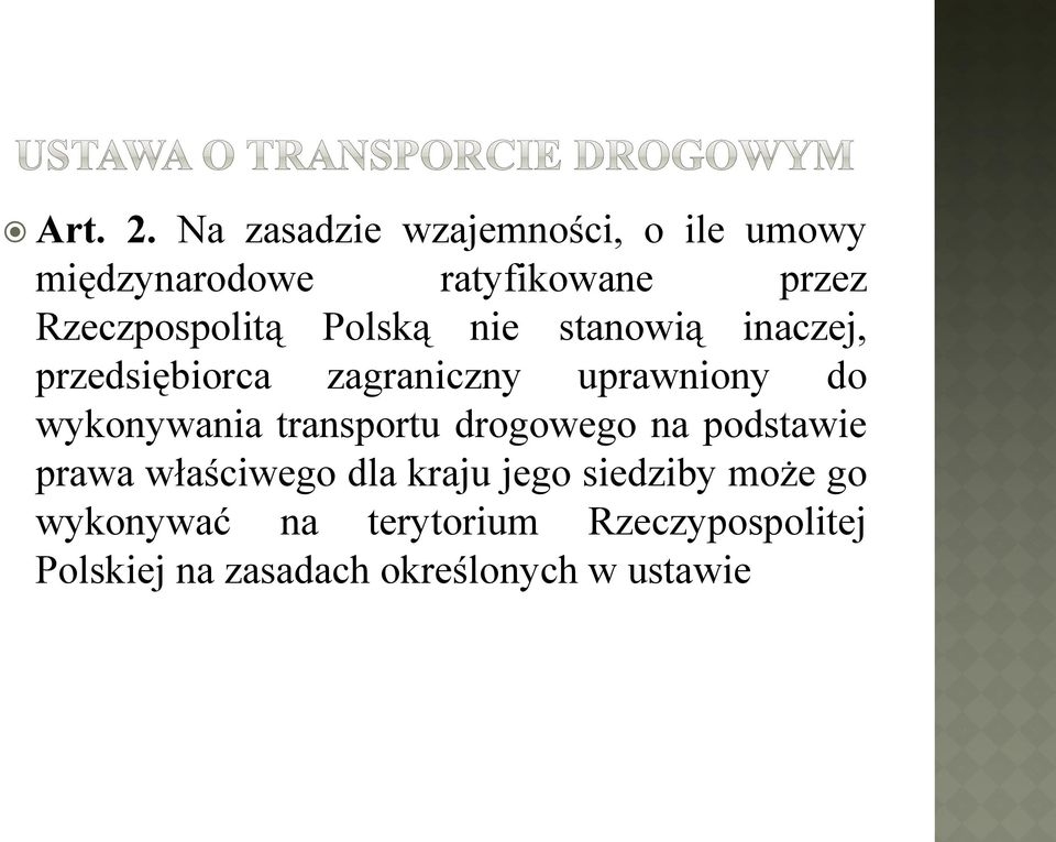 Polską nie stanowią inaczej, przedsiębiorca zagraniczny uprawniony do wykonywania