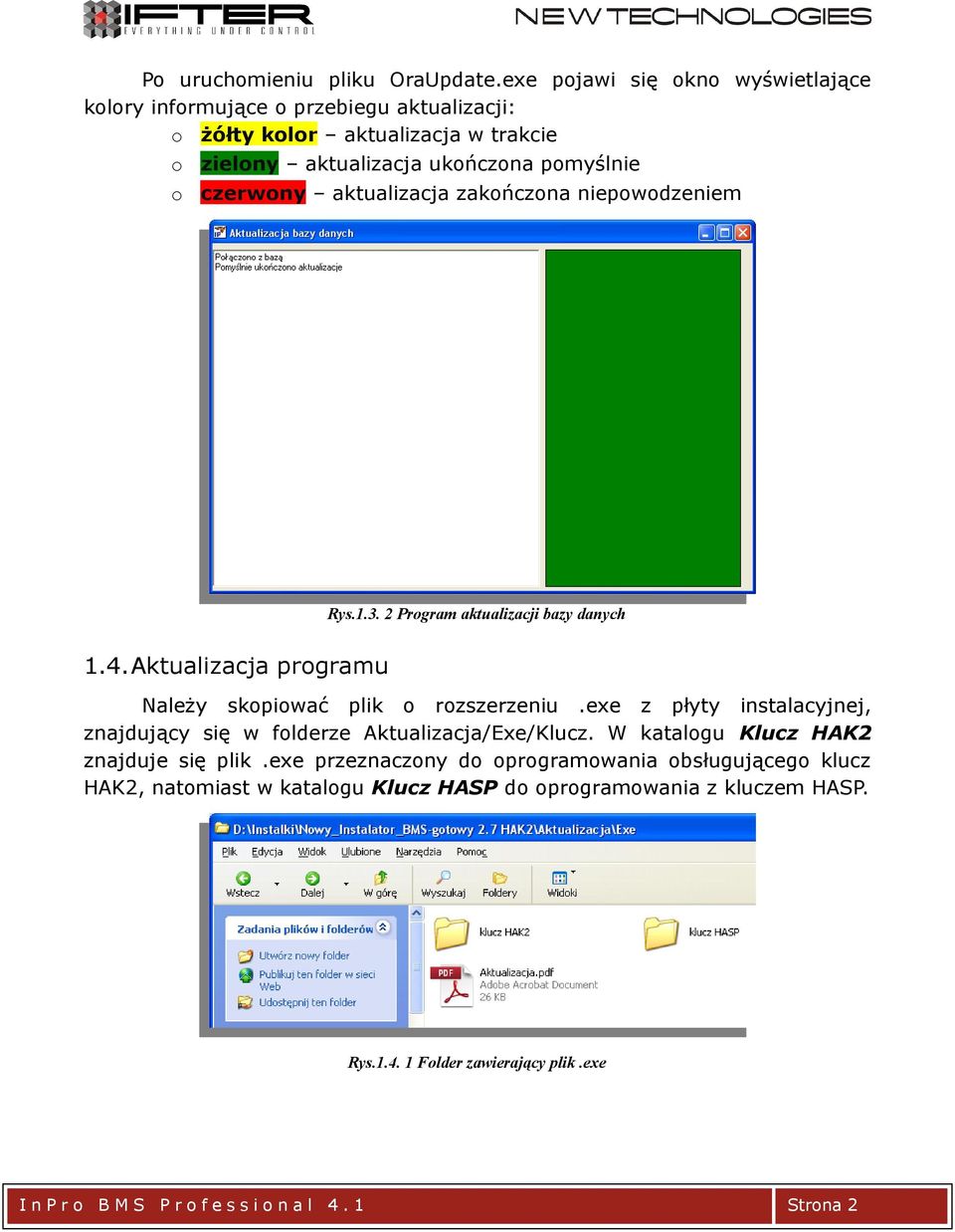 pomyślnie o czerwony aktualizacja zakończona niepowodzeniem Rys.1.3. 2 Program aktualizacji bazy danych 1.4.