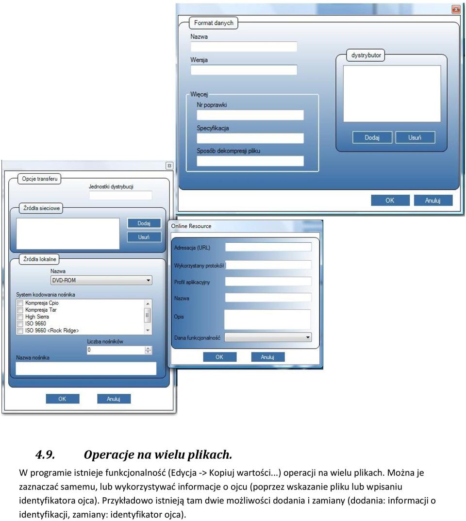 Można je zaznaczad samemu, lub wykorzystywad informacje o ojcu (poprzez wskazanie pliku lub