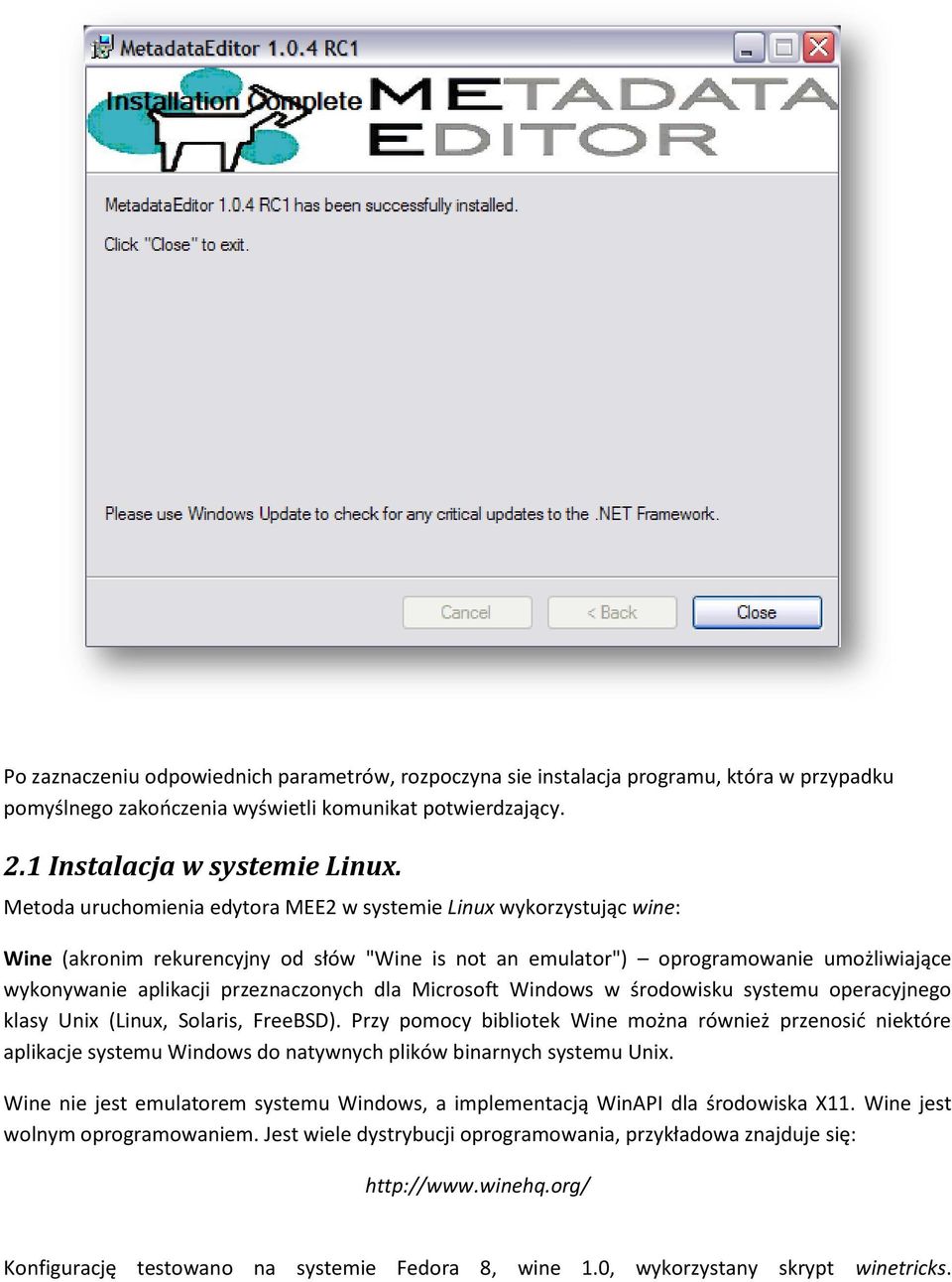 dla Microsoft Windows w środowisku systemu operacyjnego klasy Unix (Linux, Solaris, FreeBSD).