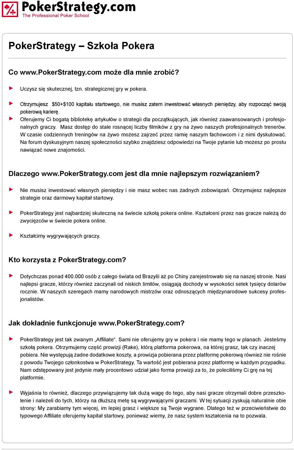Oferujemy Ci bogatą bibliotekę artykułów o strategii dla początkujących, jak również zaawansowanych i profesjonalnych graczy.