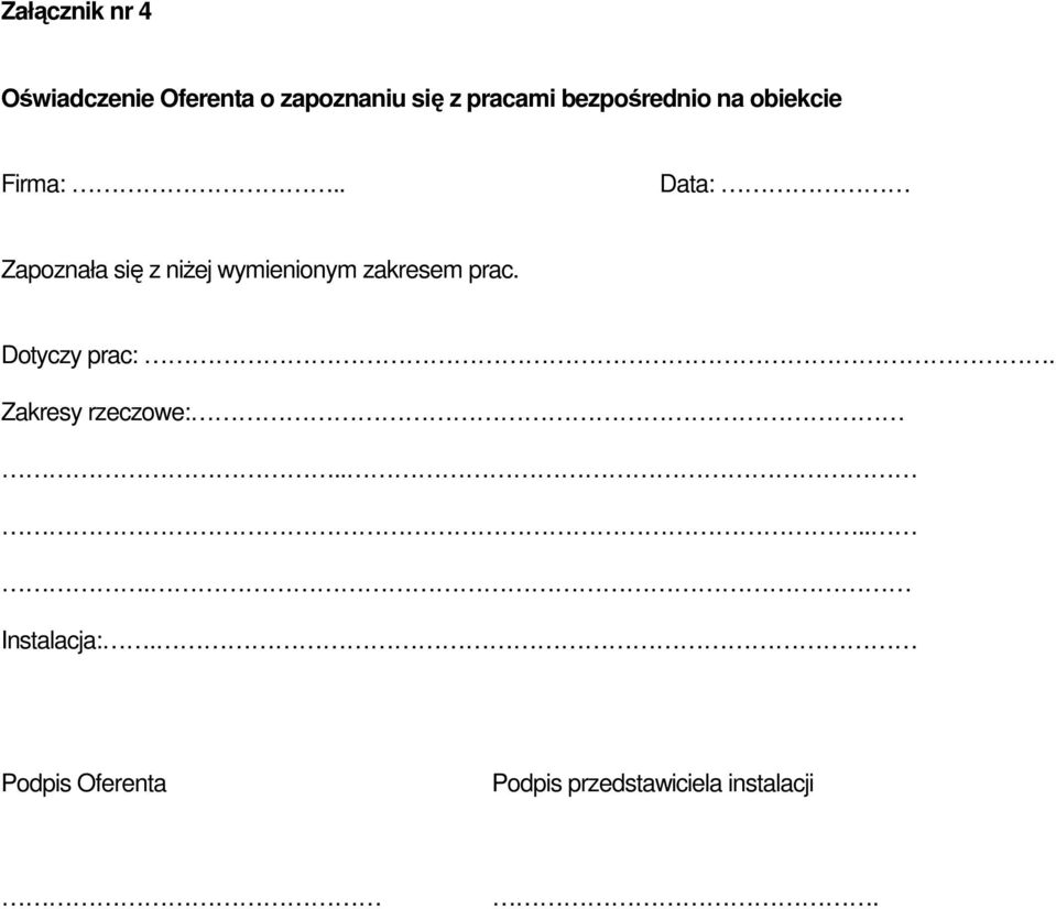 . Data: Zapoznała się z niżej wymienionym zakresem prac.