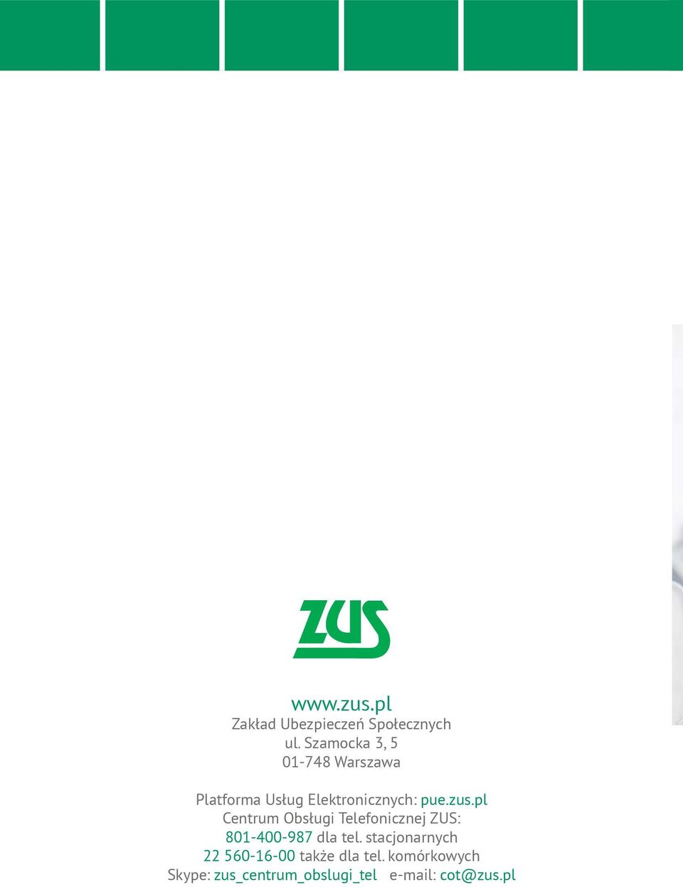 zus.pl Centrum Obsługi Telefonicznej ZUS: 801-400-987 dla tel.