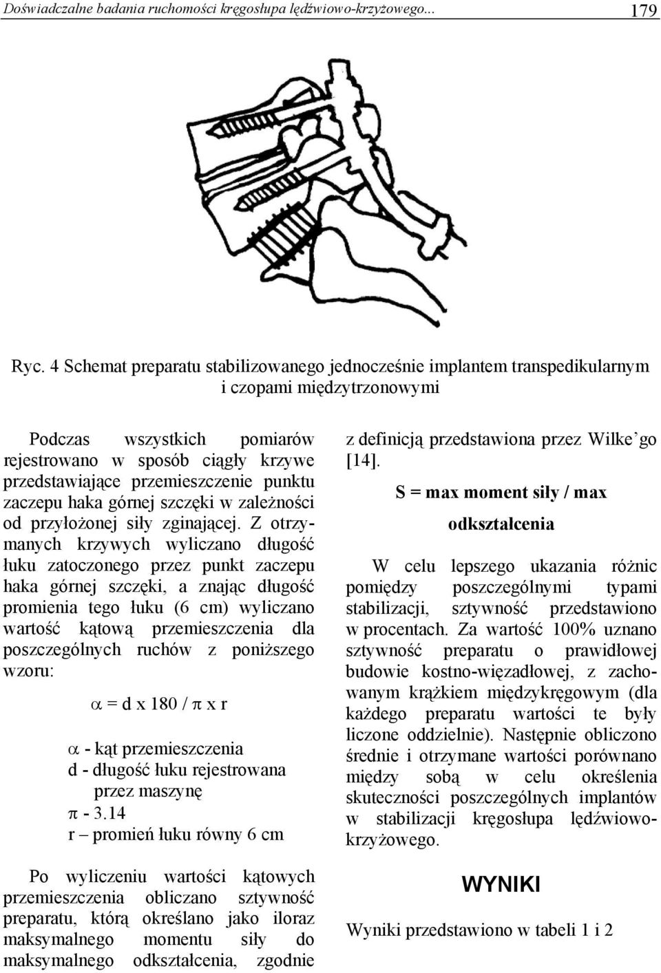 punktu zaczepu haka górnej szczęki w zależności od przyłożonej siły zginającej.