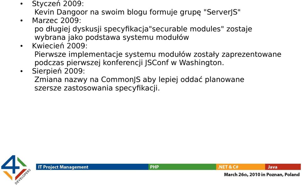 implementacje systemu modułów zostały zaprezentowane podczas pierwszej konferencji JSConf w