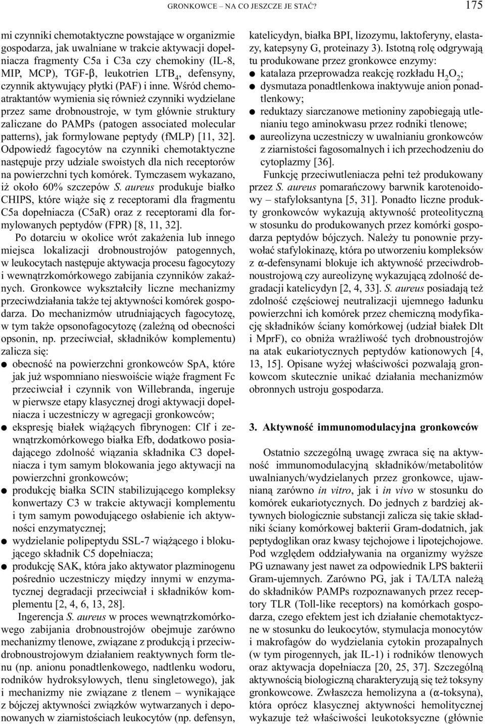 defensyny, czynnik aktywuj¹cy p³ytki (PAF) i inne.