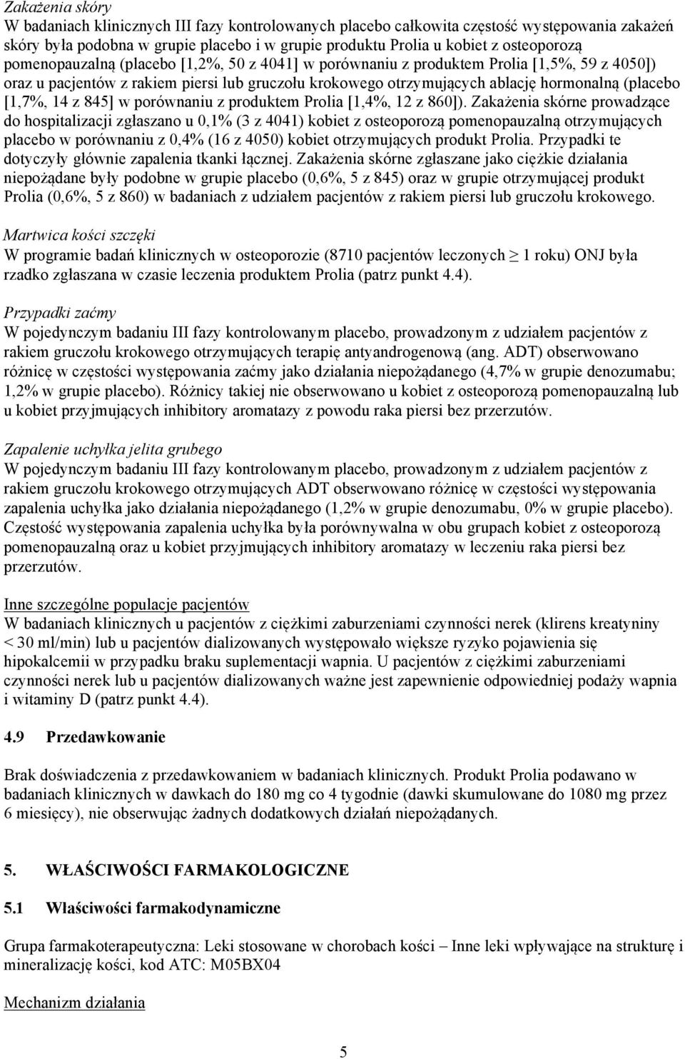 14 z 845] w porównaniu z produktem Prolia [1,4%, 12 z 860]).