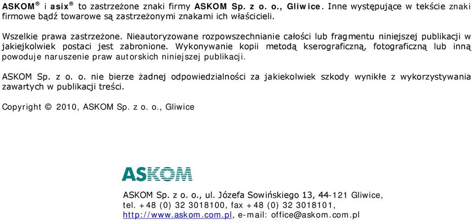 Wykonywanie kopii metodą kserograficzną, fotograficzną lub inną powoduje naruszenie praw autorskich niniejszej publikacji. ASKOM Sp. z o.