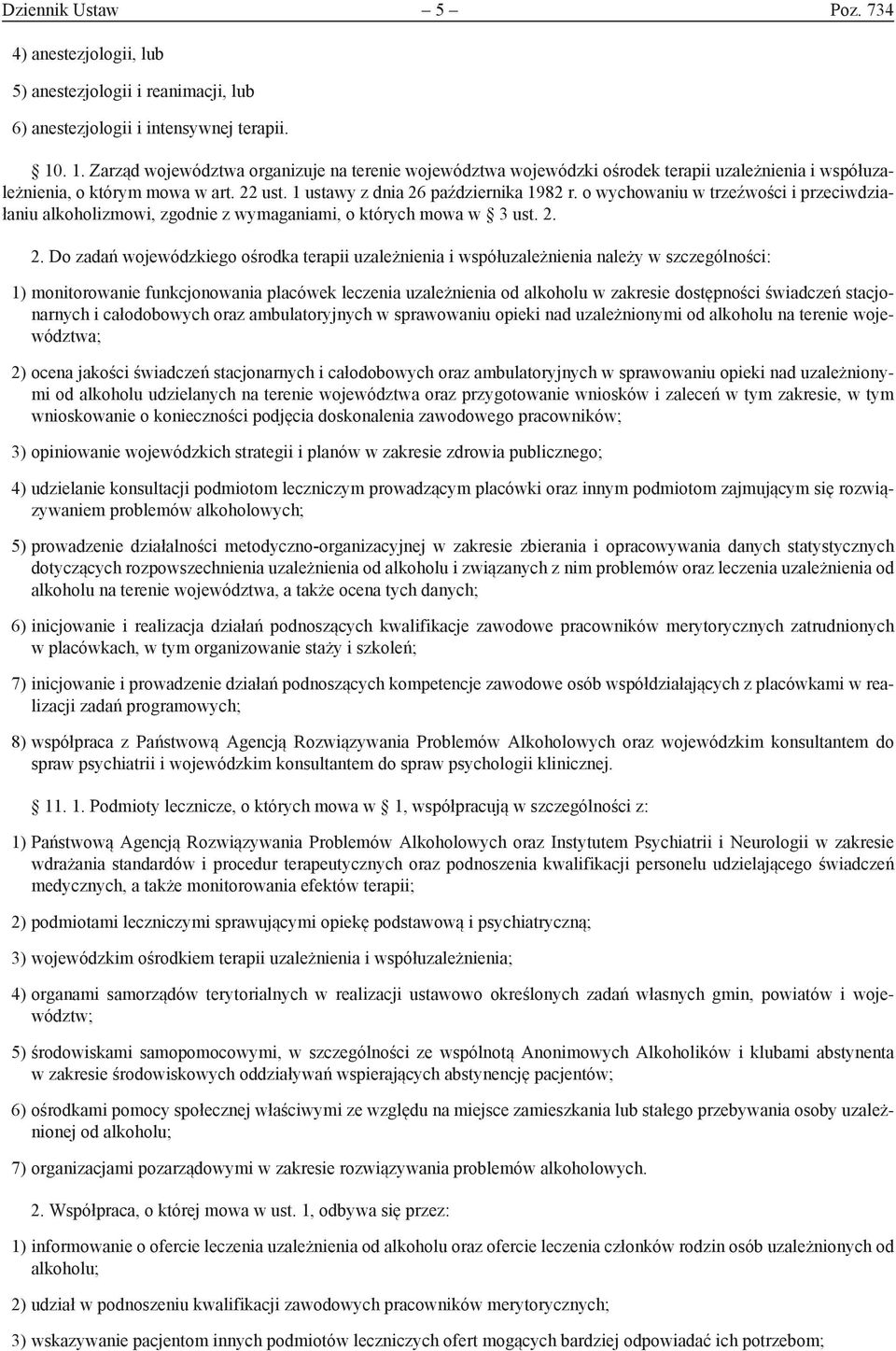 o wychowaniu w trzeźwości i przeciwdziałaniu alkoholizmowi, zgodnie z wymaganiami, o których mowa w 3 ust. 2.