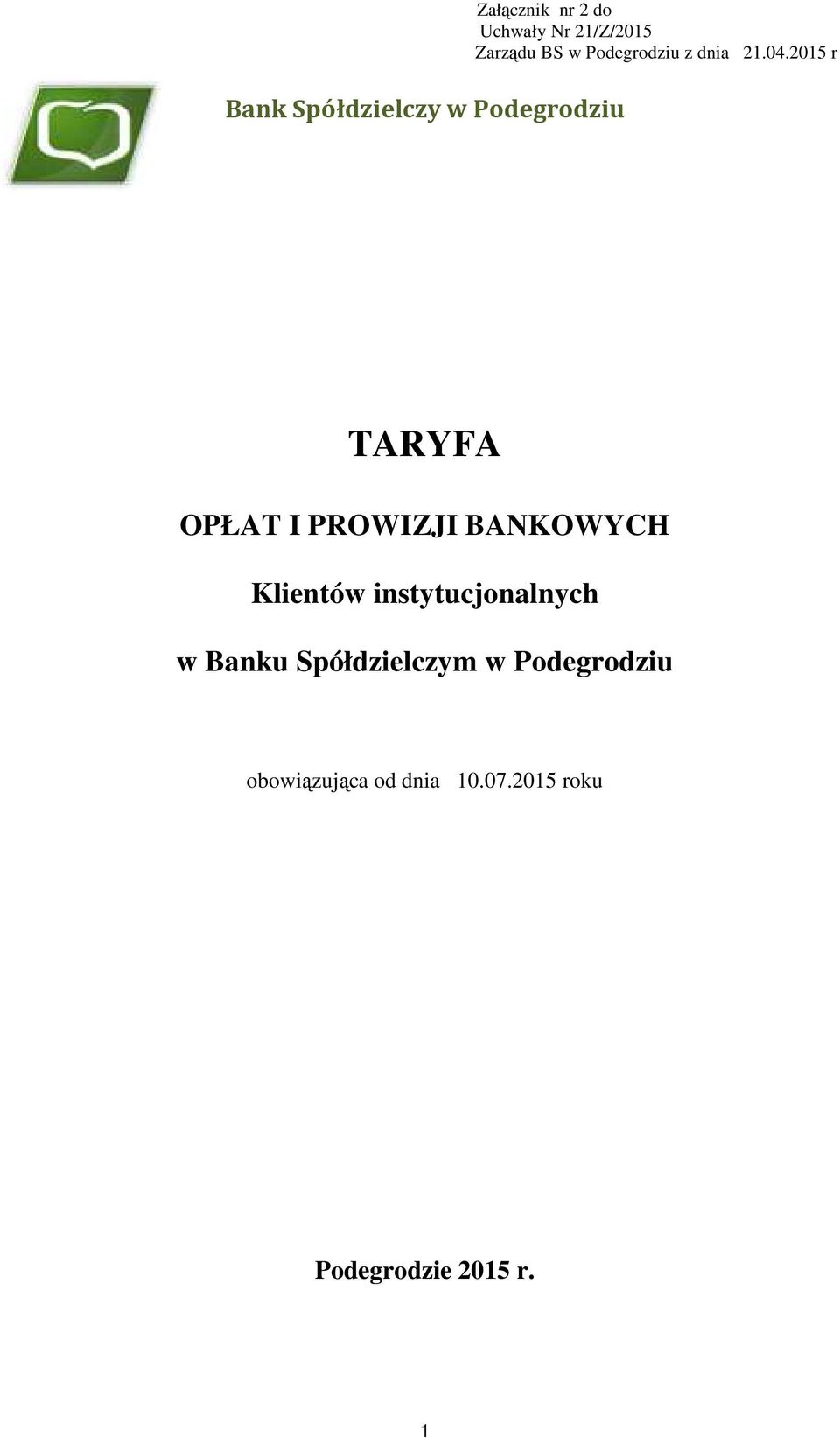 2015 r TARYFA OPŁAT I PROWIZJI BANKOWYCH Klientów instytucjonalnych