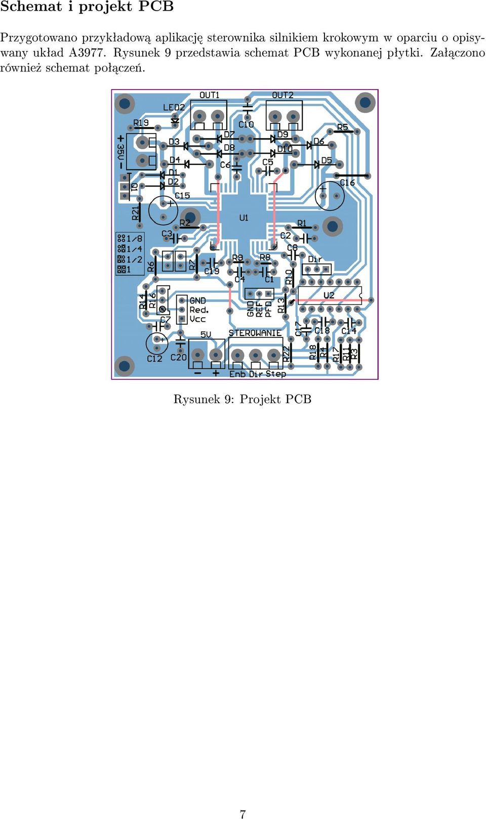 A3977. Rysunek 9 przedstawia schemat PCB wykonanej pªytki.