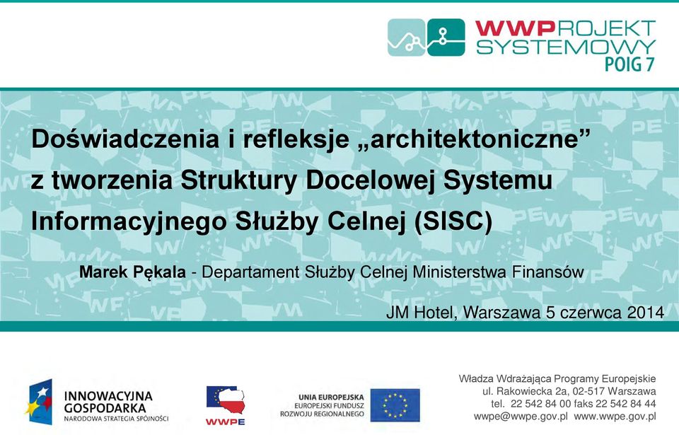 Finansów JM Hotel, Warszawa 5 czerwca 2014 Władza Wdrażająca Programy Europejskie ul.